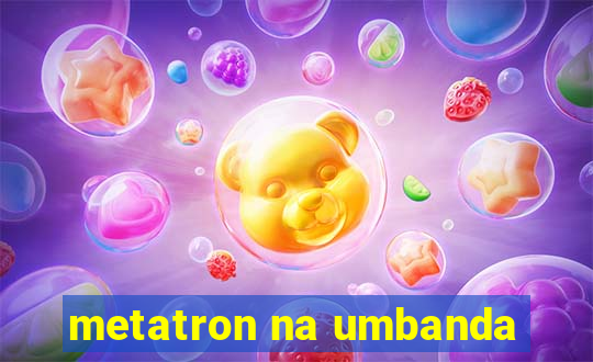 metatron na umbanda